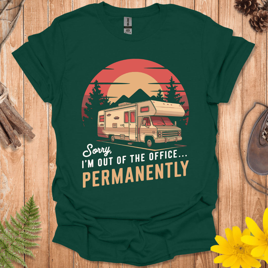 Out Of The Office Permanently T-Shirt