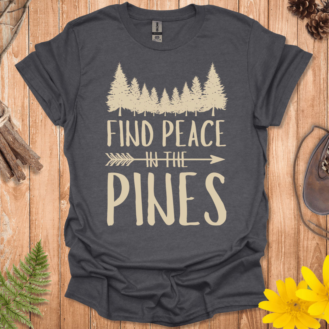 Find Peace In The Pines T-Shirt