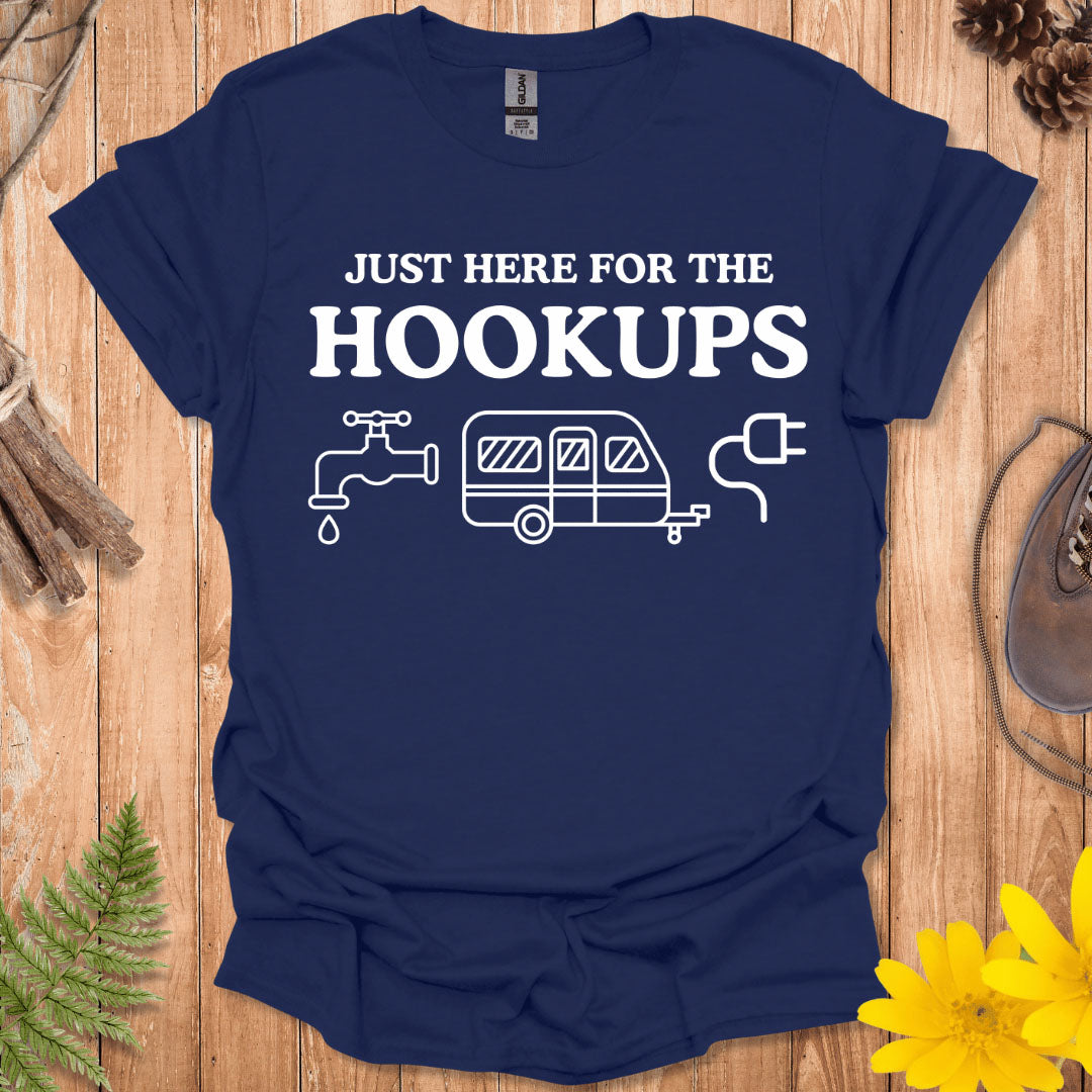 Just Here For The Hookups T-Shirt