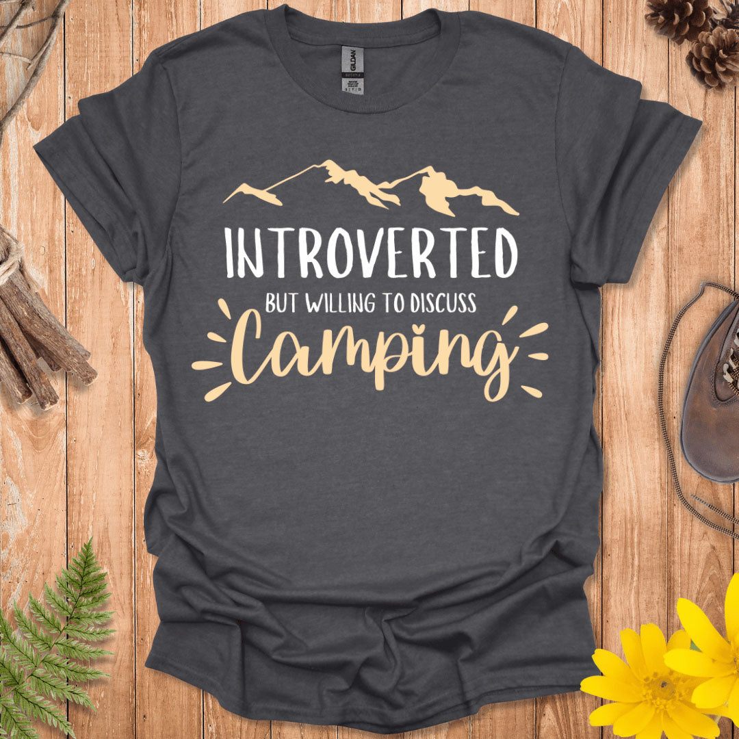 Introverted But Willing To Discuss Camping T-Shirt