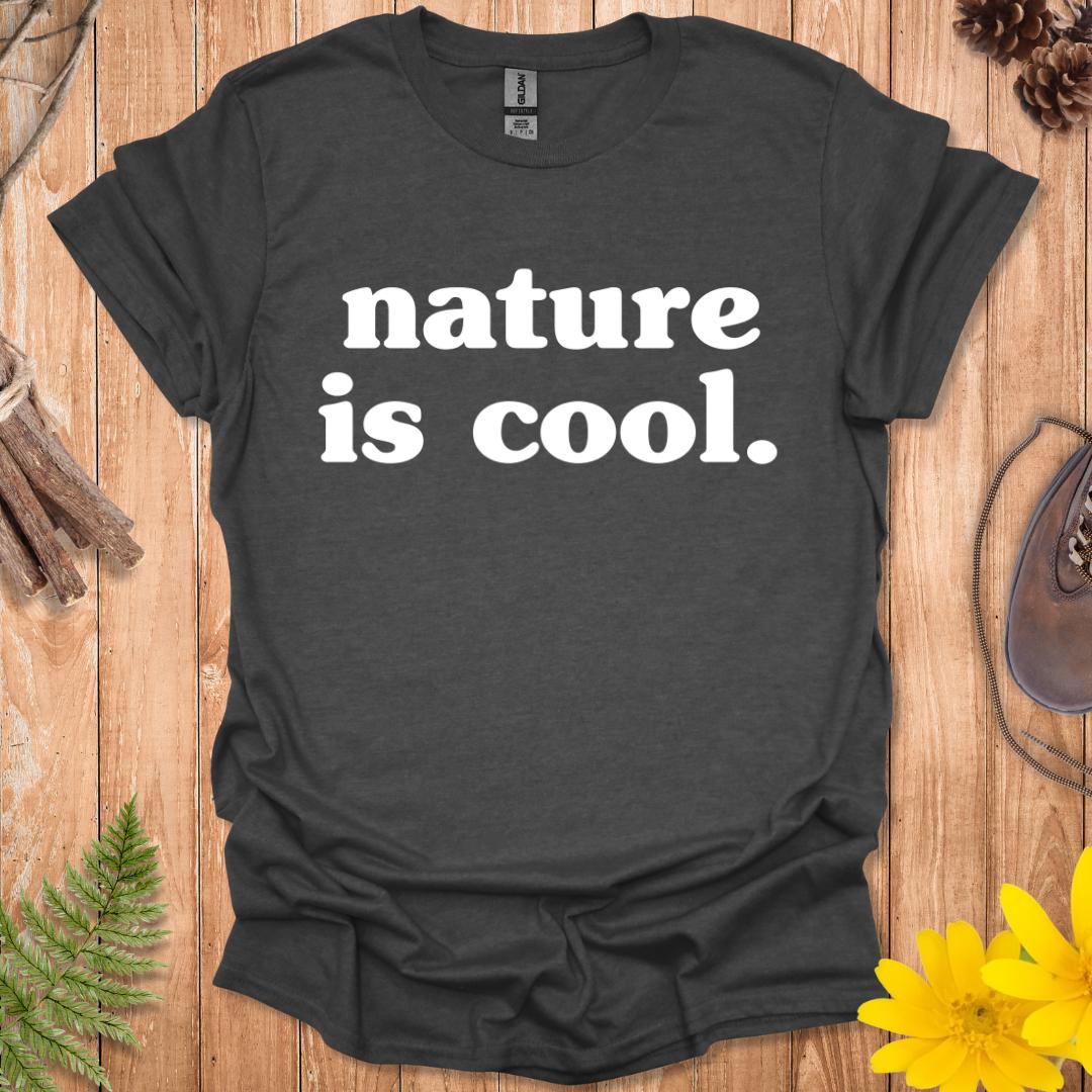 Nature Is Cool T-Shirt