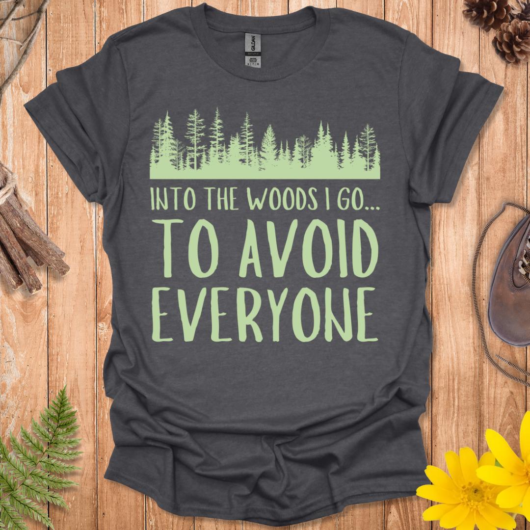 Into The Woods I Go T-Shirt