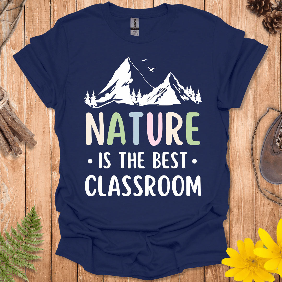 Nature Is The Best Classroom T-Shirt
