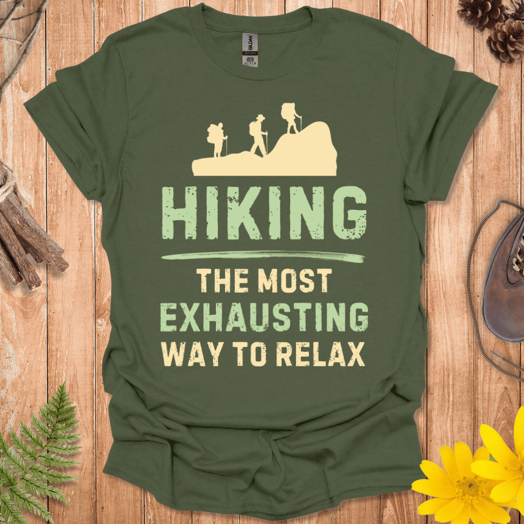 Hiking The Most Exhausting Way To Relax T-Shirt