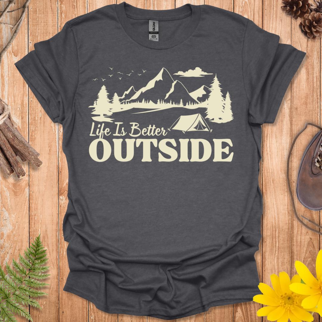 Life Is Better Outside T-Shirt