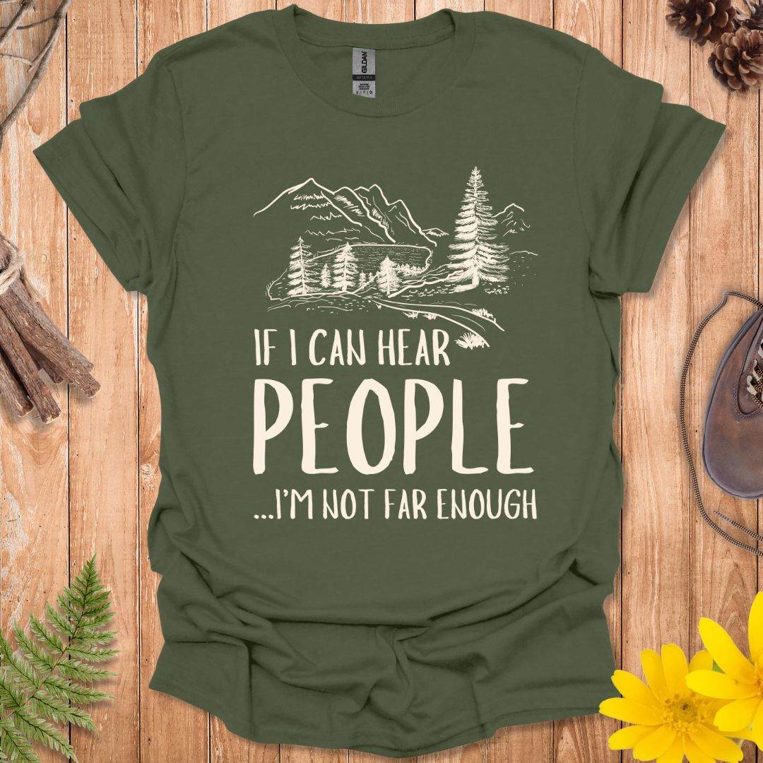 If I Can Hear People T-Shirt
