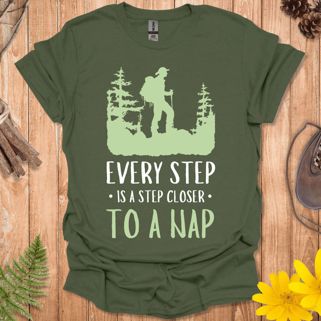 Every Step Is A Step Closer To A Nap T-Shirt