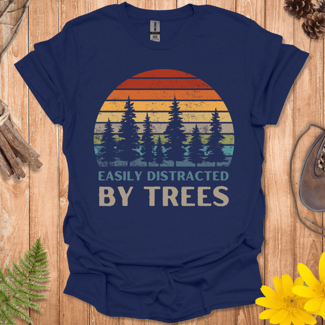 Easily Distracted By Trees T-Shirt