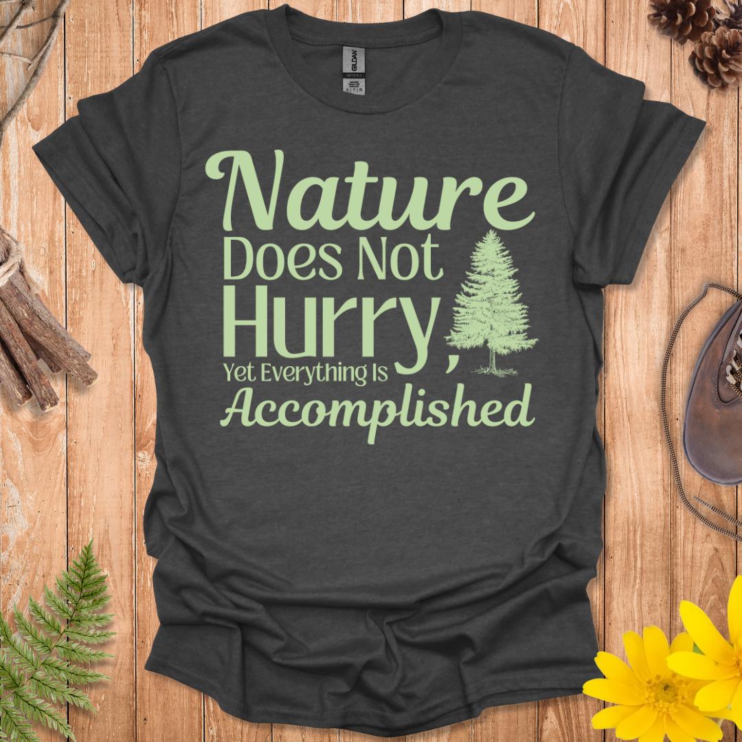 Nature Does Not Hurry T-Shirt