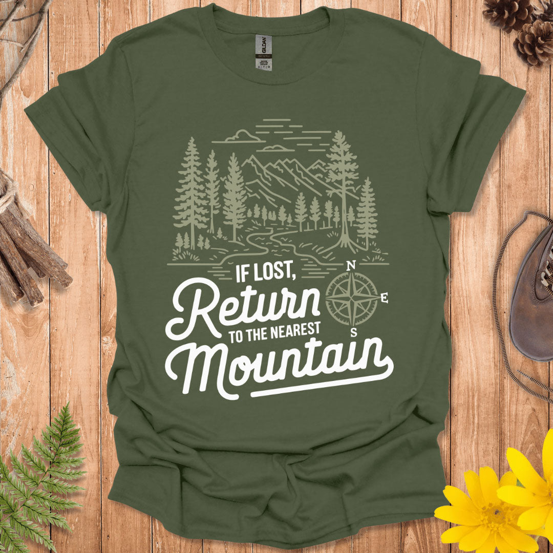 If Lost Return To The Nearest Mountain T-Shirt