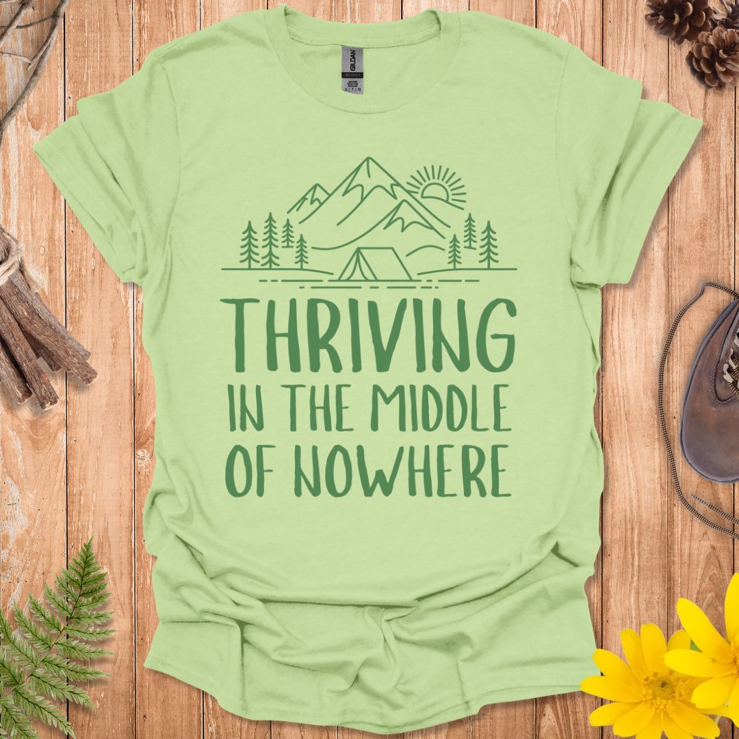Thriving In The Middle Of Nowhere T-Shirt