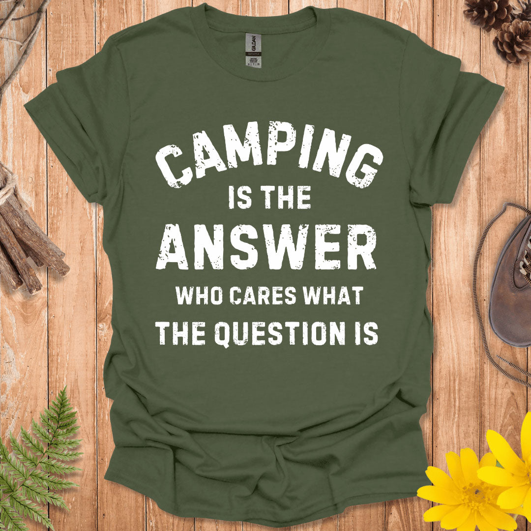 Camping Is The Answer T-Shirt