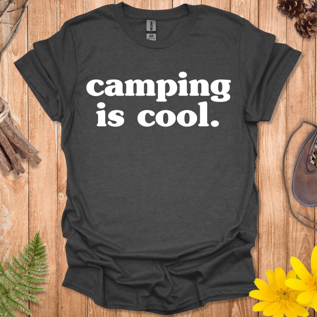 Camping Is Cool T-Shirt