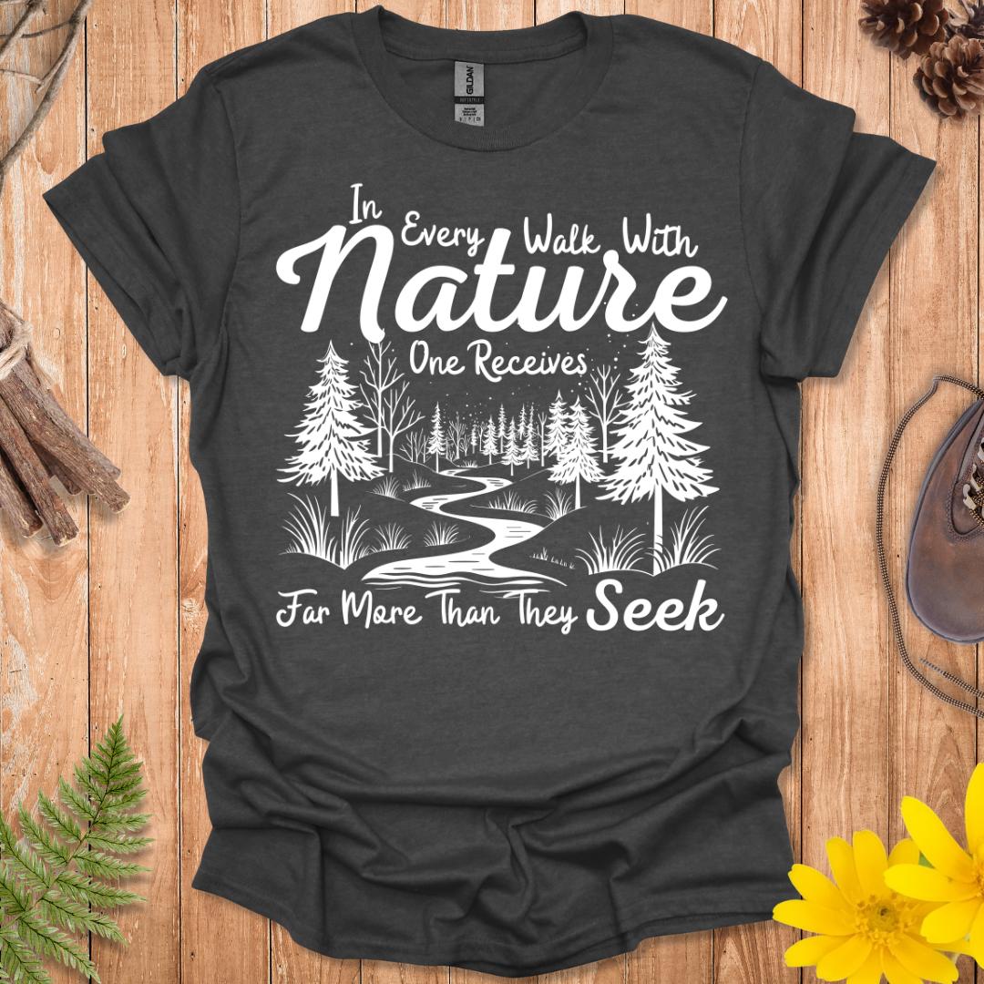 Every Walk With Nature T-Shirt