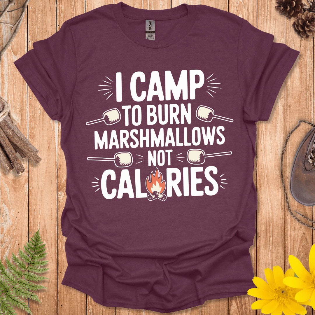 Burn Marshmallows Not Calories T-Shirt