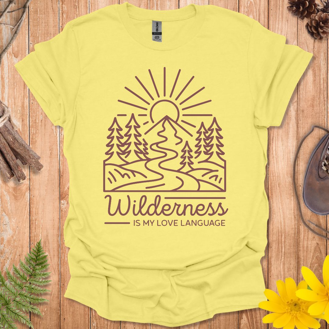 Wilderness Is My Love Language T-Shirt