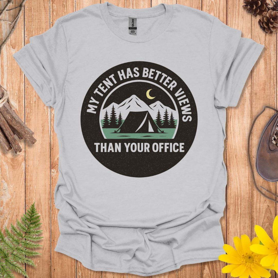 My Tent Has Better Views T-Shirt