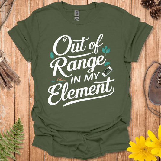 Out Of Range In My Element T-Shirt