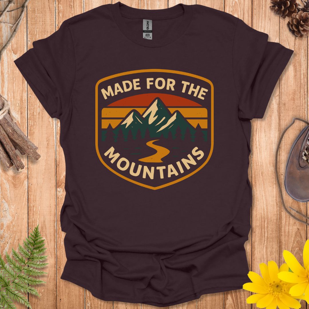 Made For The Mountains T-Shirt