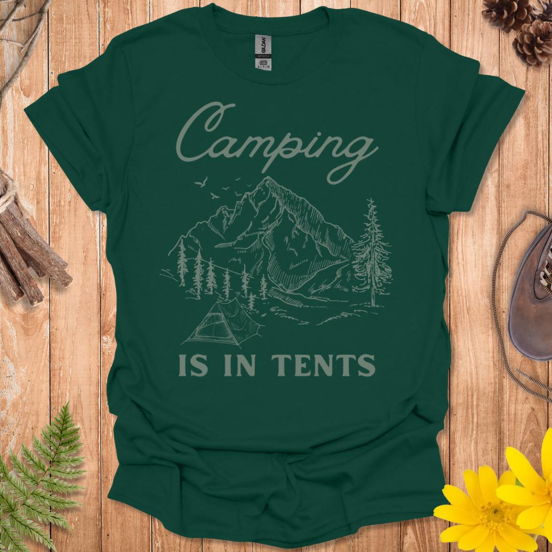 Camping Is In Tents T-Shirt