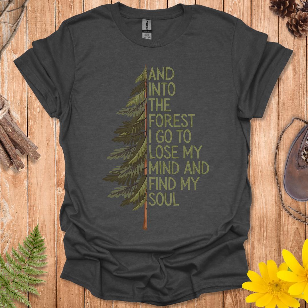 And Into The Forest I Go T-Shirt