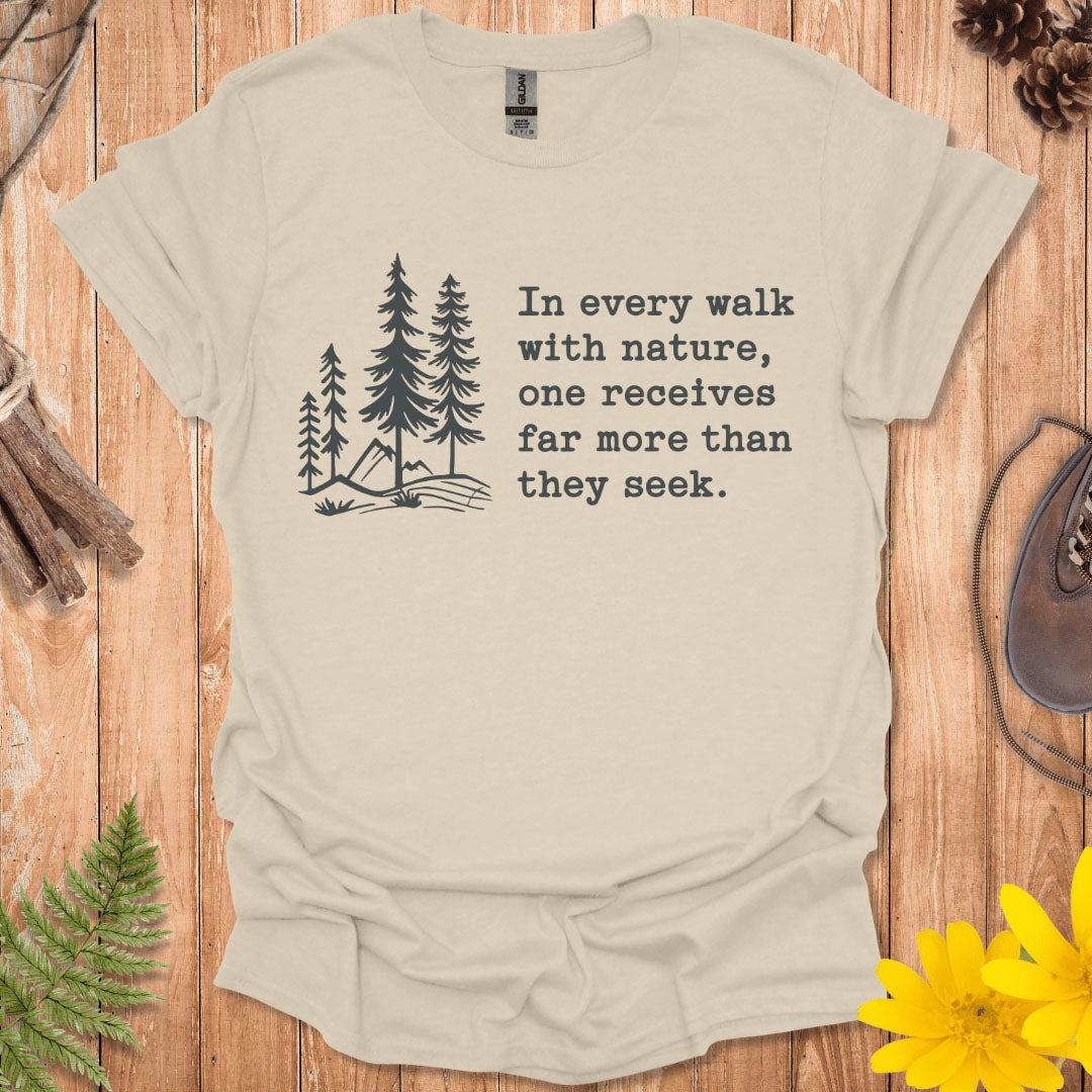 In Every Walk With Nature T-Shirt