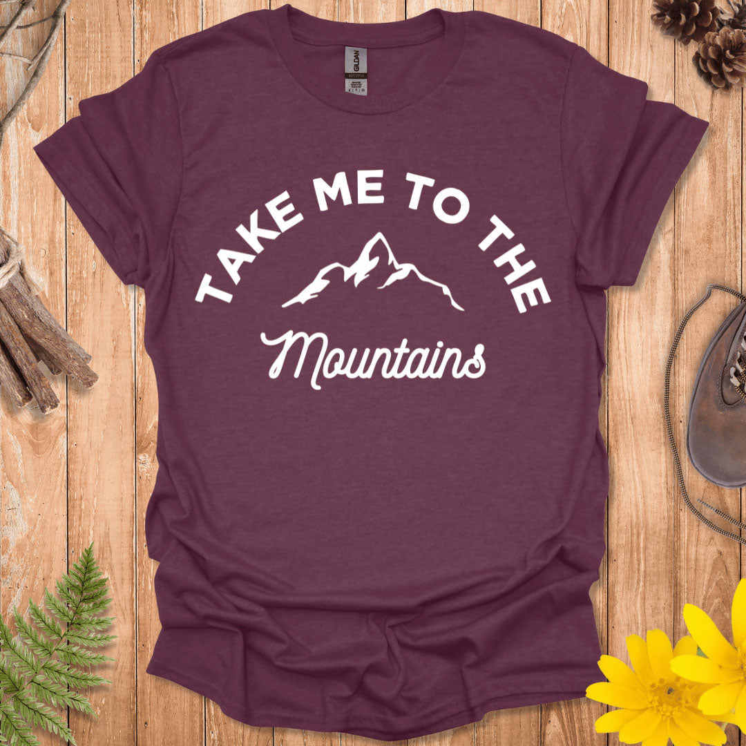Take Me To The Mountains T-Shirt