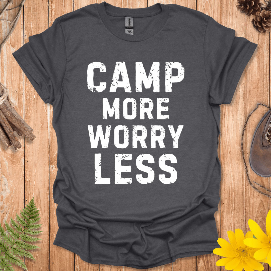 Camp More Worry Less T-Shirt