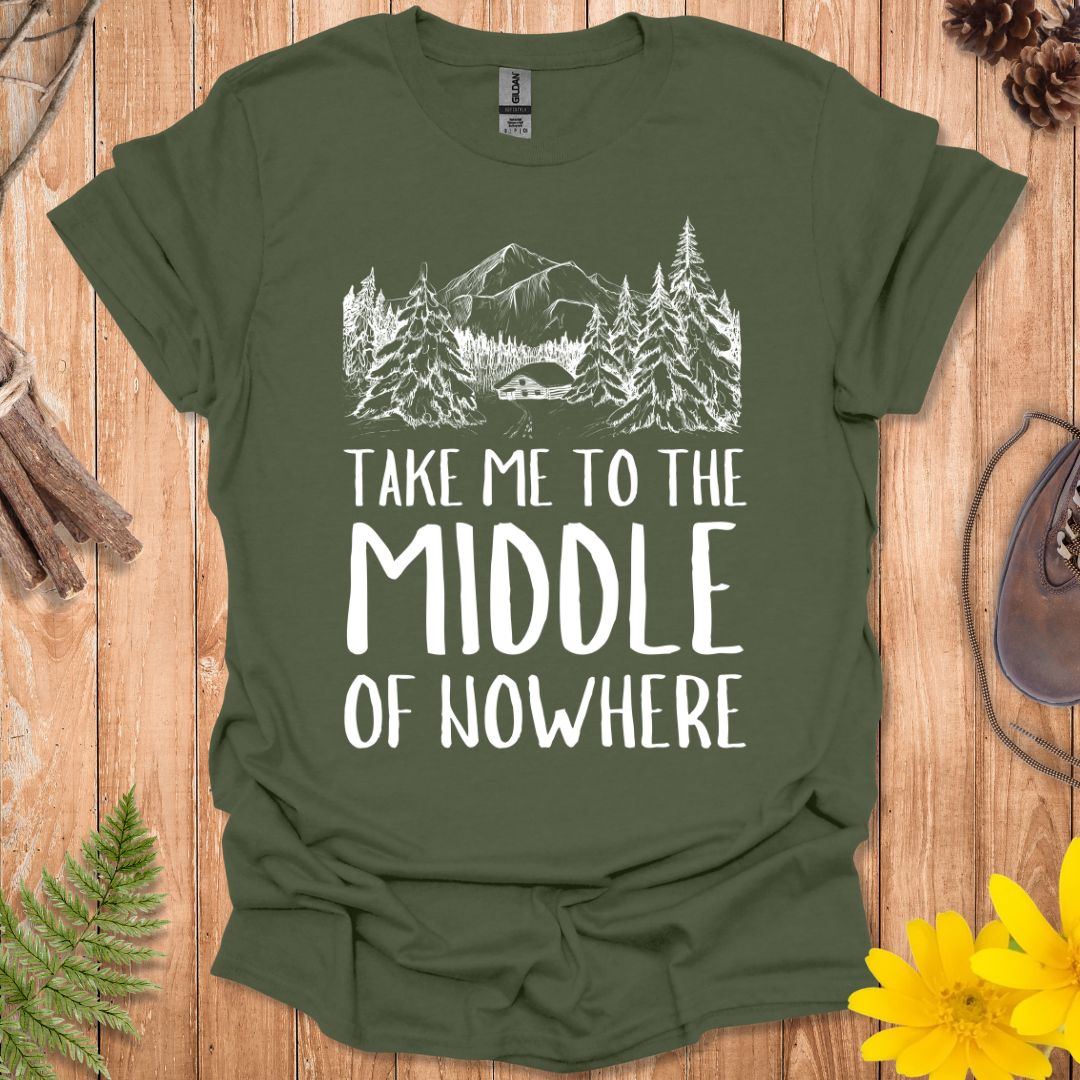 The Middle of Nowhere T-Shirt