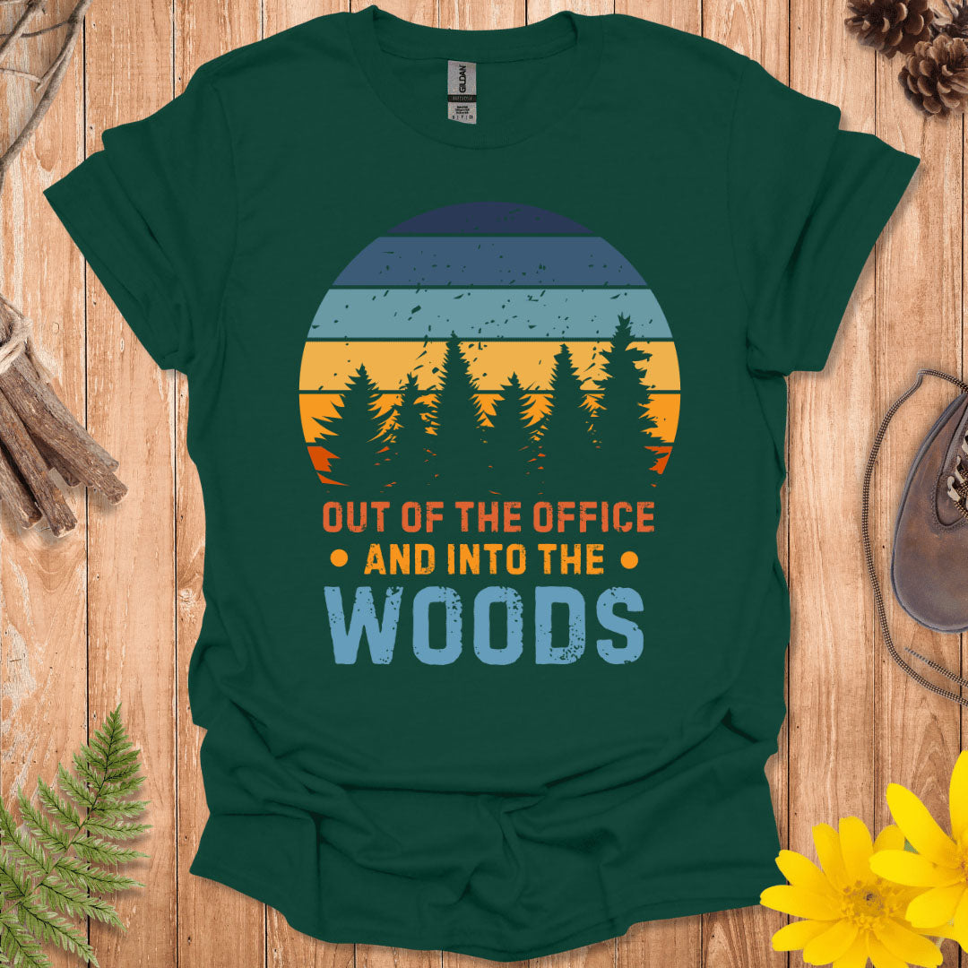 Out of the Office And Into The Woods T-Shirt