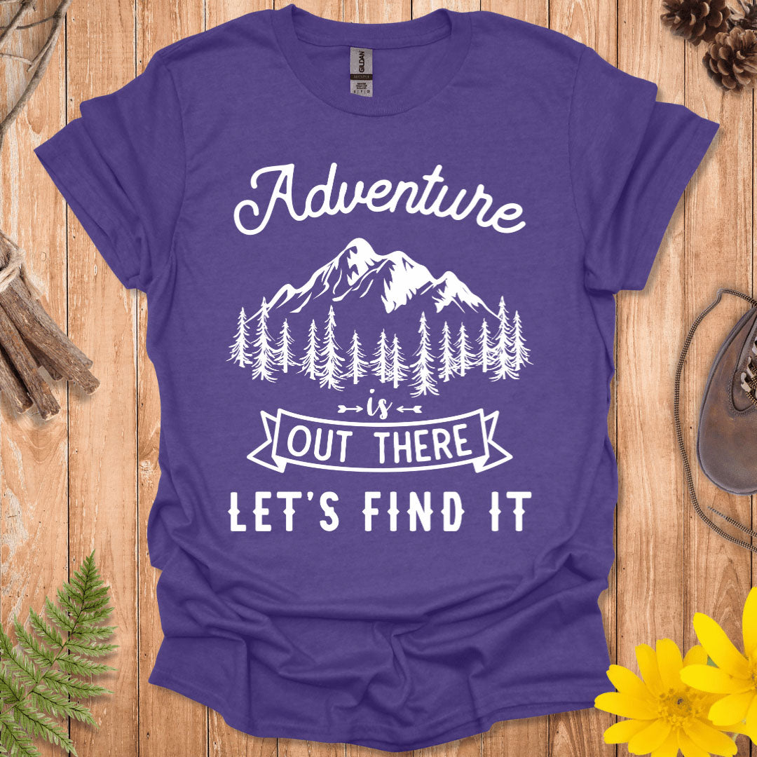 Adventure Is Out There T-Shirt