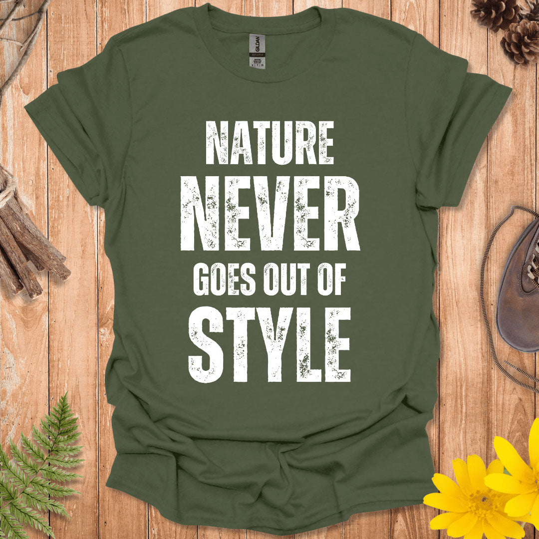 Nature Never Goes Out of Style T-Shirt