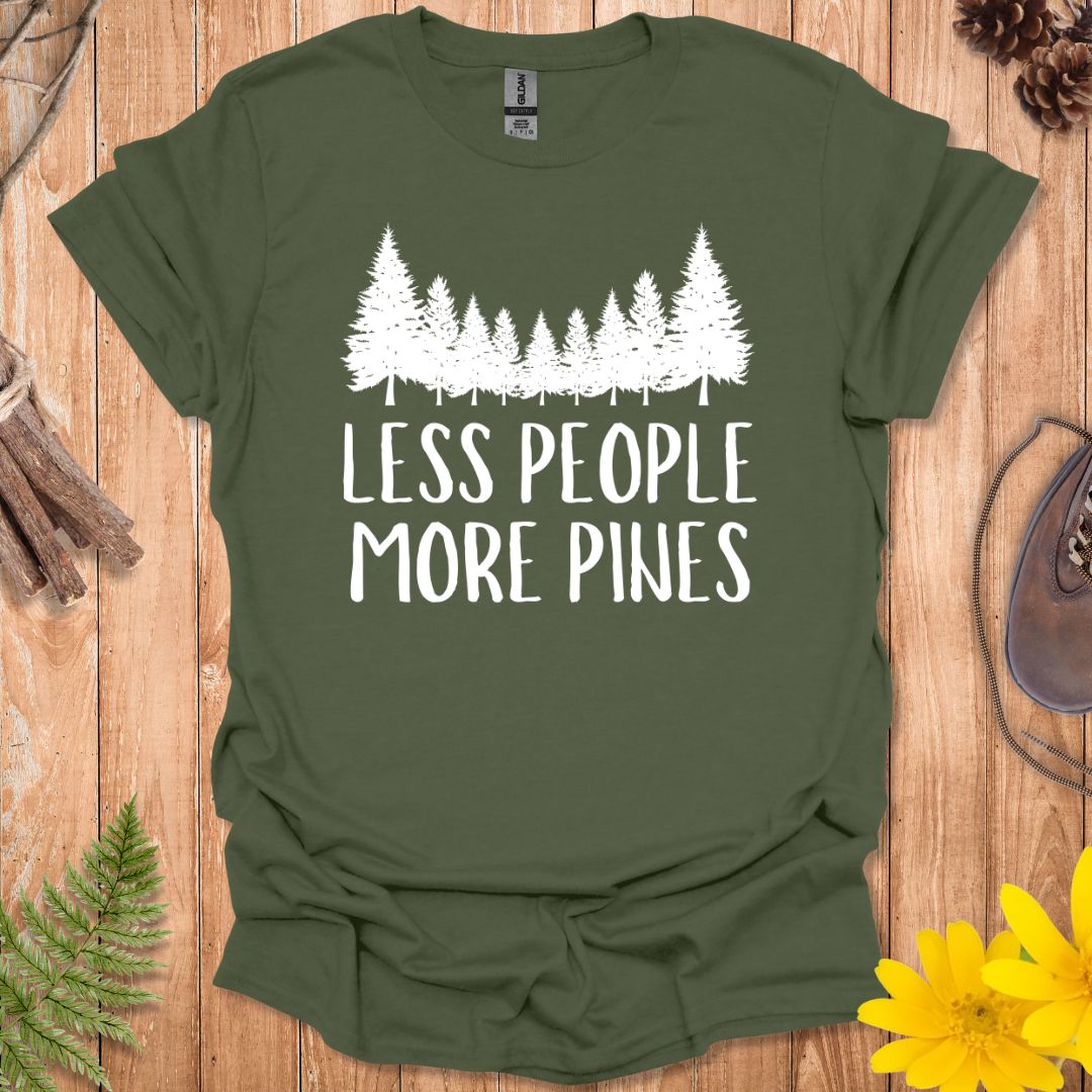 Less People More Pines T-Shirt