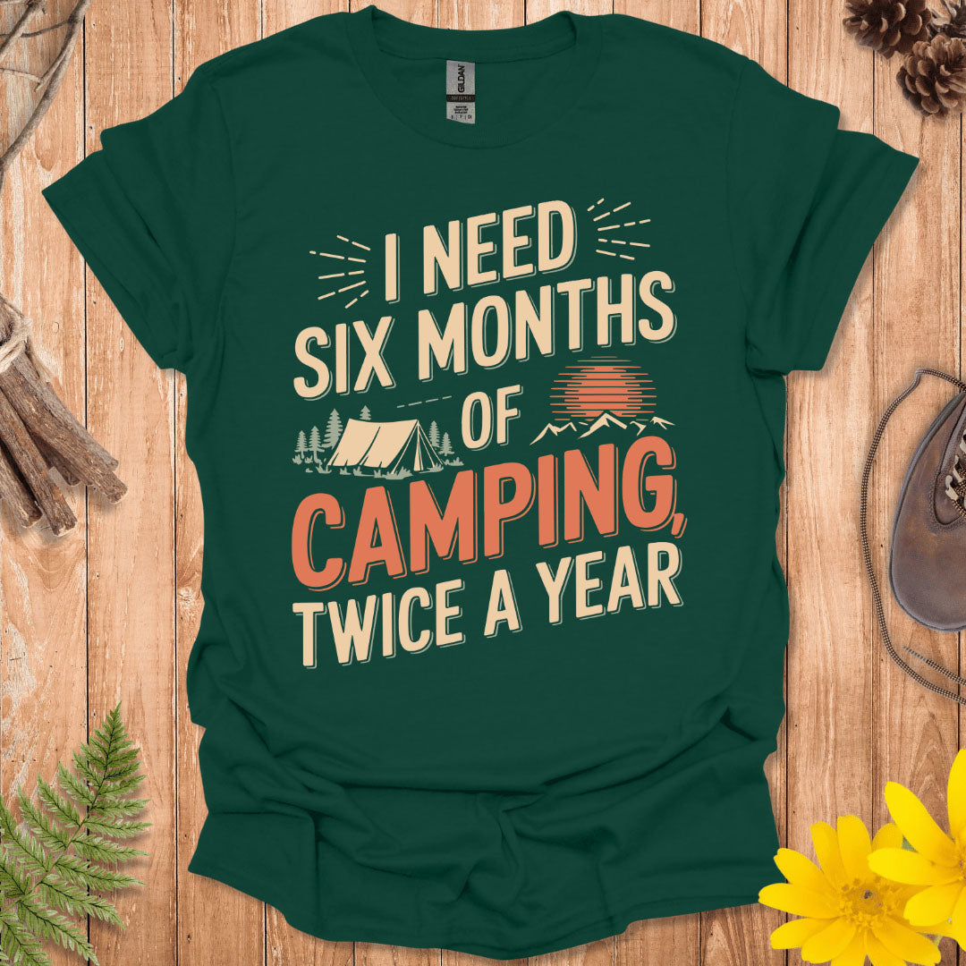 Six Months Of Camping T-Shirt