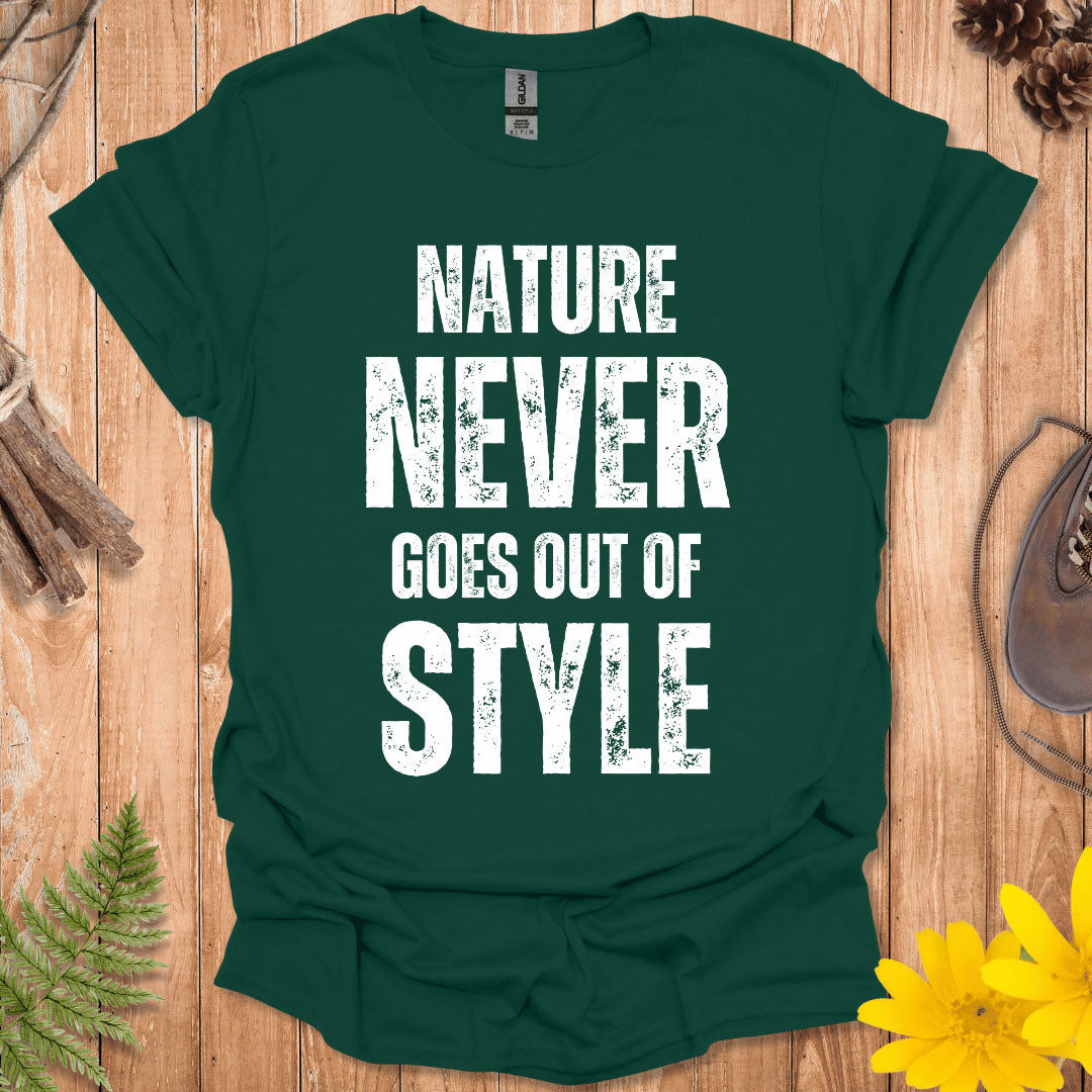 Nature Never Goes Out of Style T-Shirt