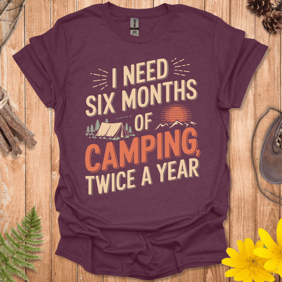 Six Months Of Camping T-Shirt