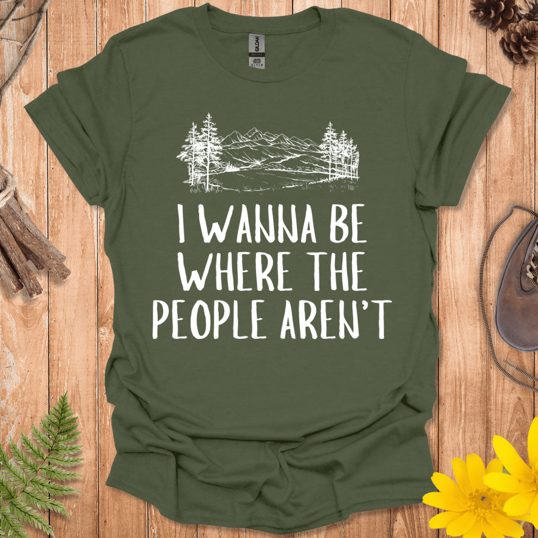 Where The People Aren't T-Shirt