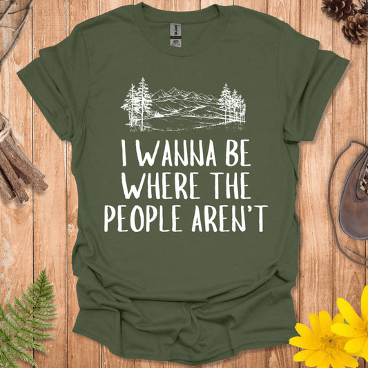 Where The People Aren't T-Shirt