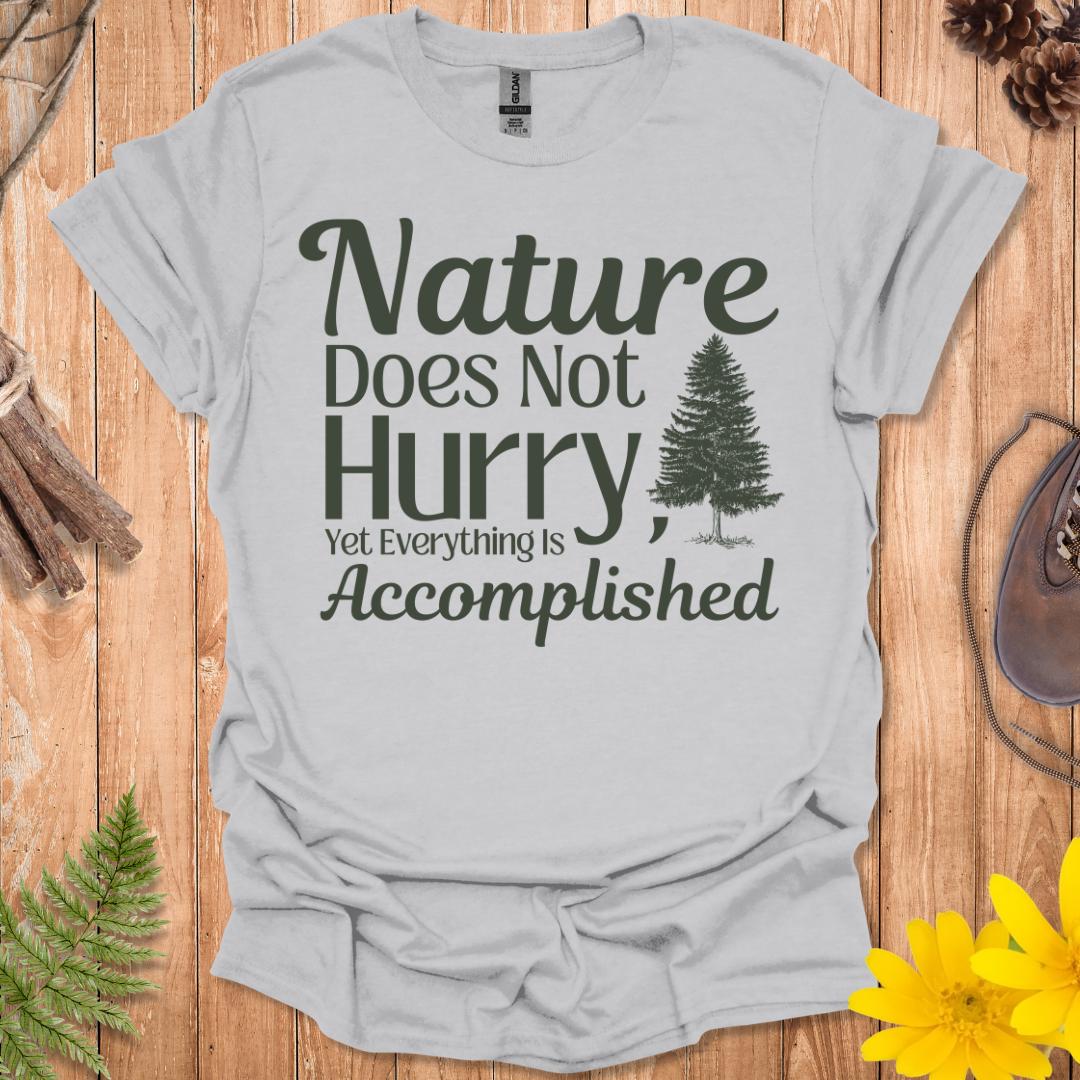 Nature Does Not Hurry T-Shirt