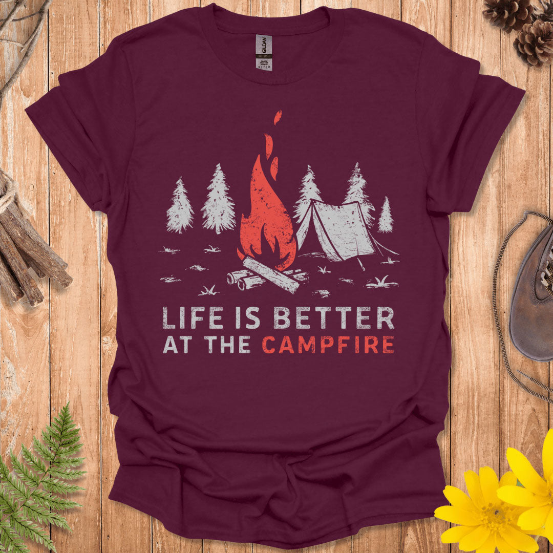 Life Is Better At The Campfire T-Shirt