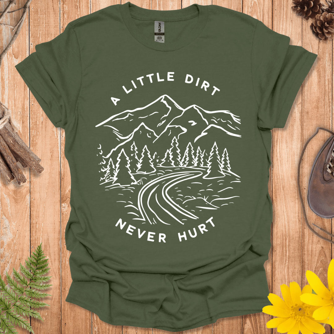 A Little Dirt Never Hurt T-Shirt