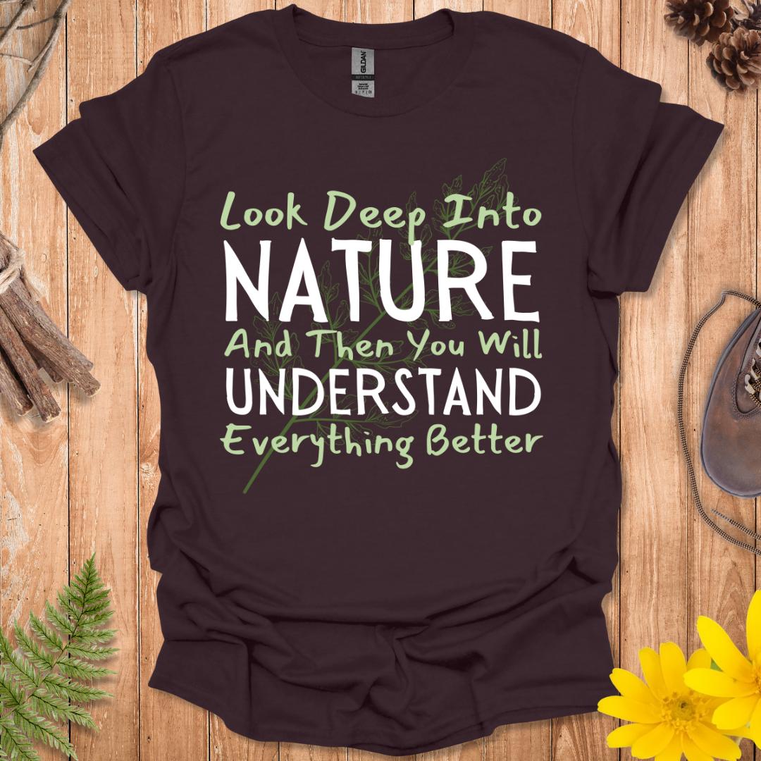 Look Deep Into Nature T-Shirt