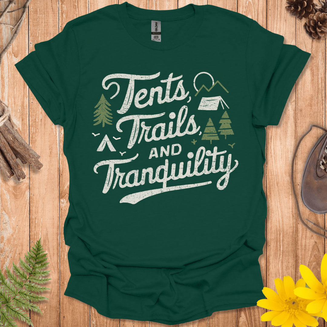 Tents, Trails And Tranquility T-Shirt