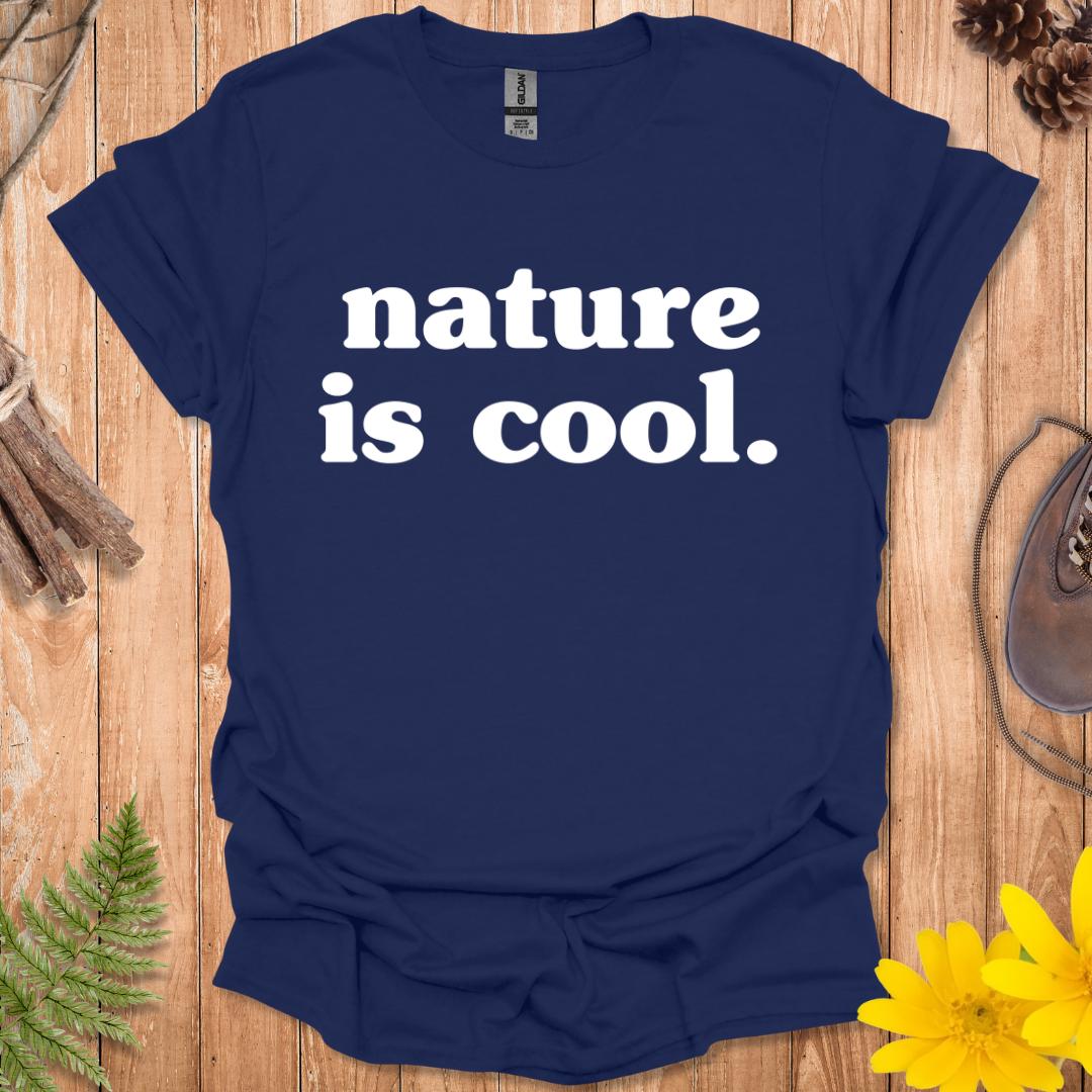 Nature Is Cool T-Shirt