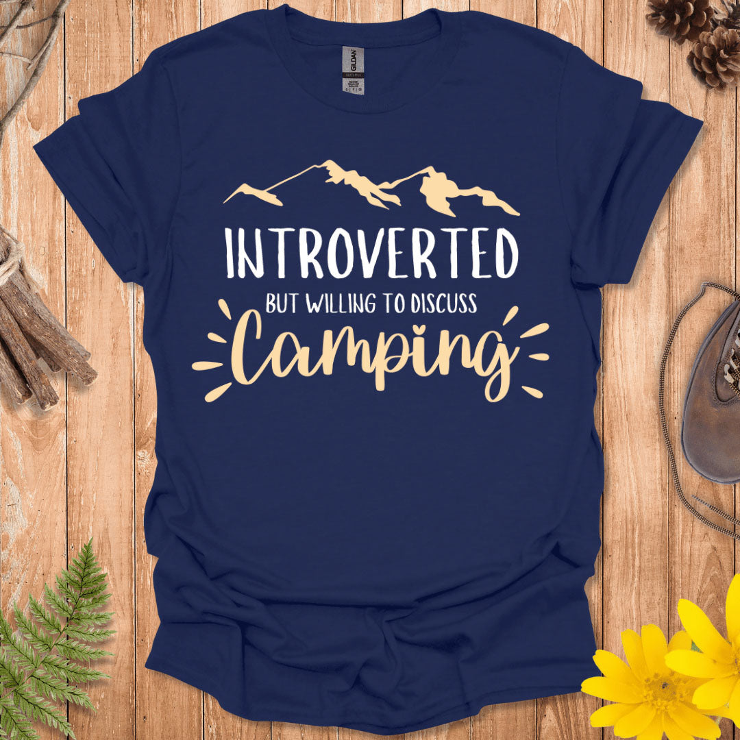 Introverted But Willing To Discuss Camping T-Shirt