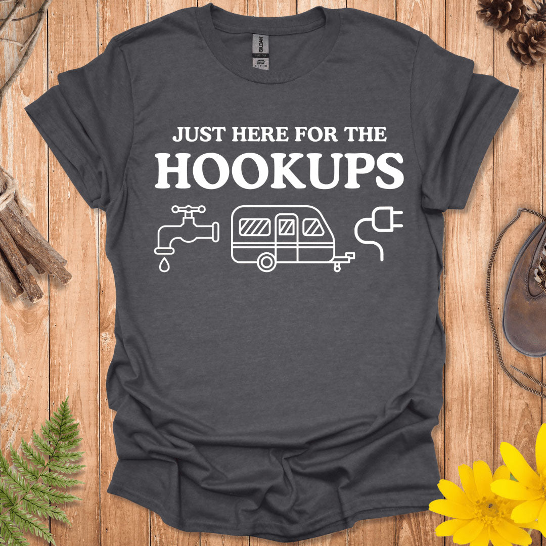 Just Here For The Hookups T-Shirt