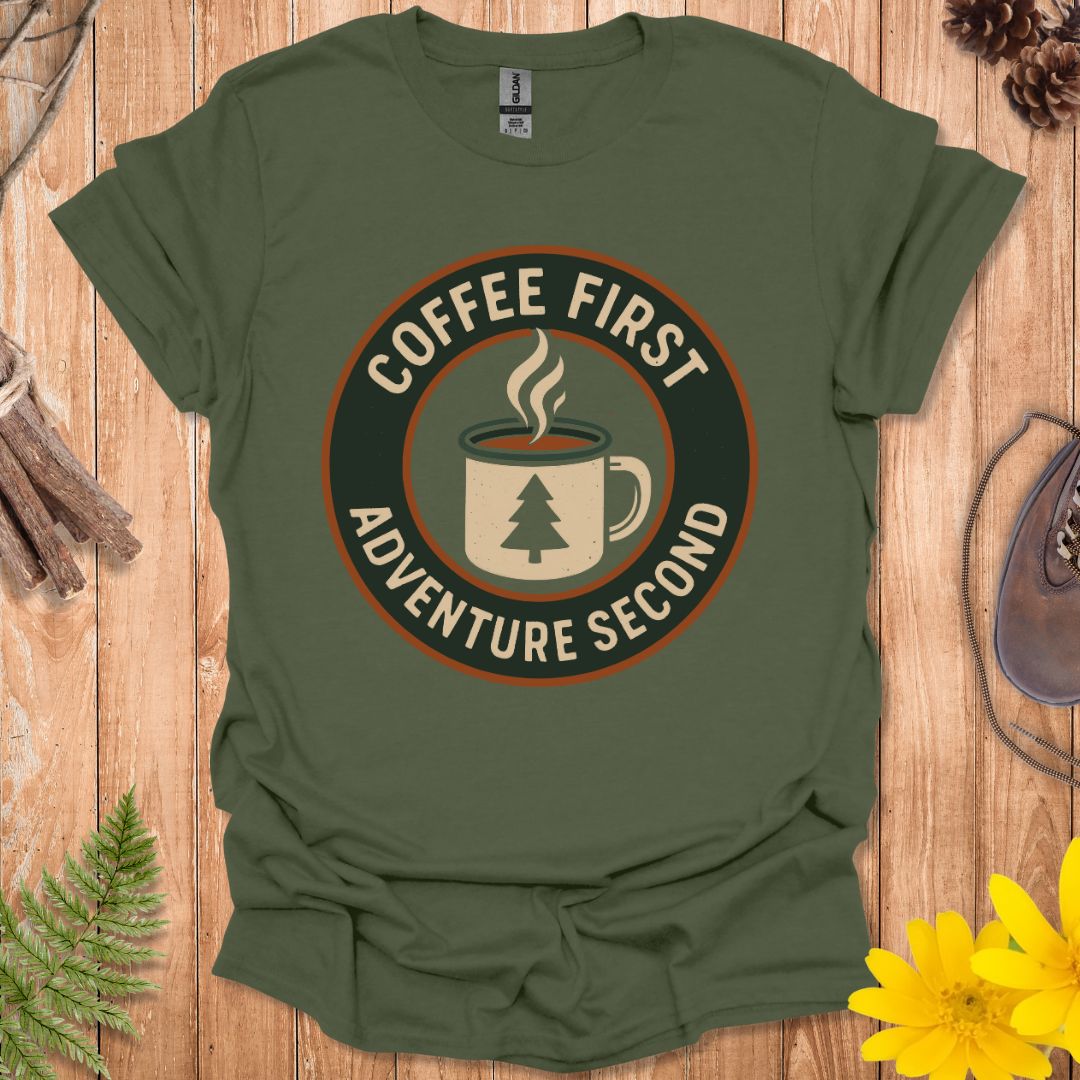 Coffee First Adventure Second T-Shirt
