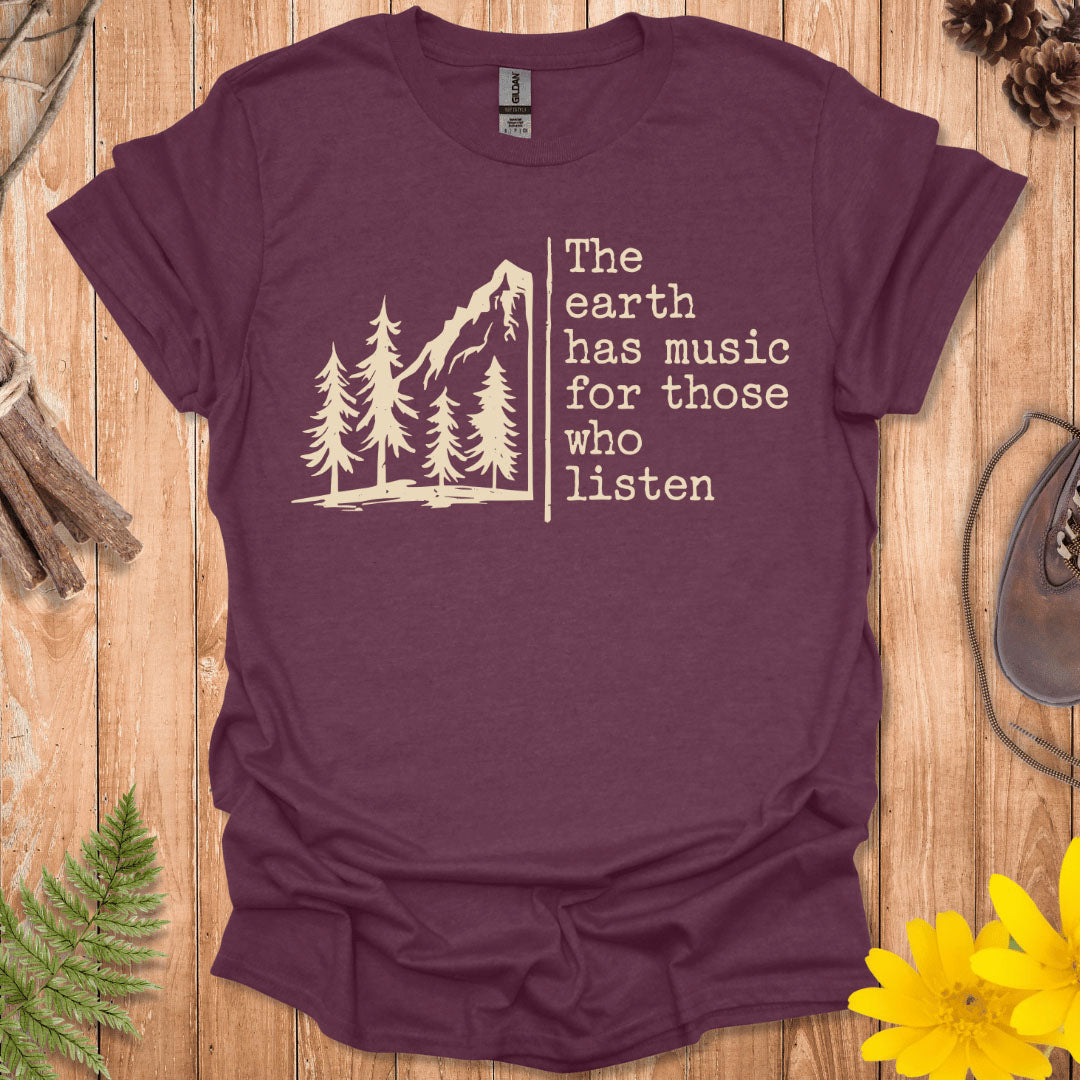 The Earth Has Music T-Shirt