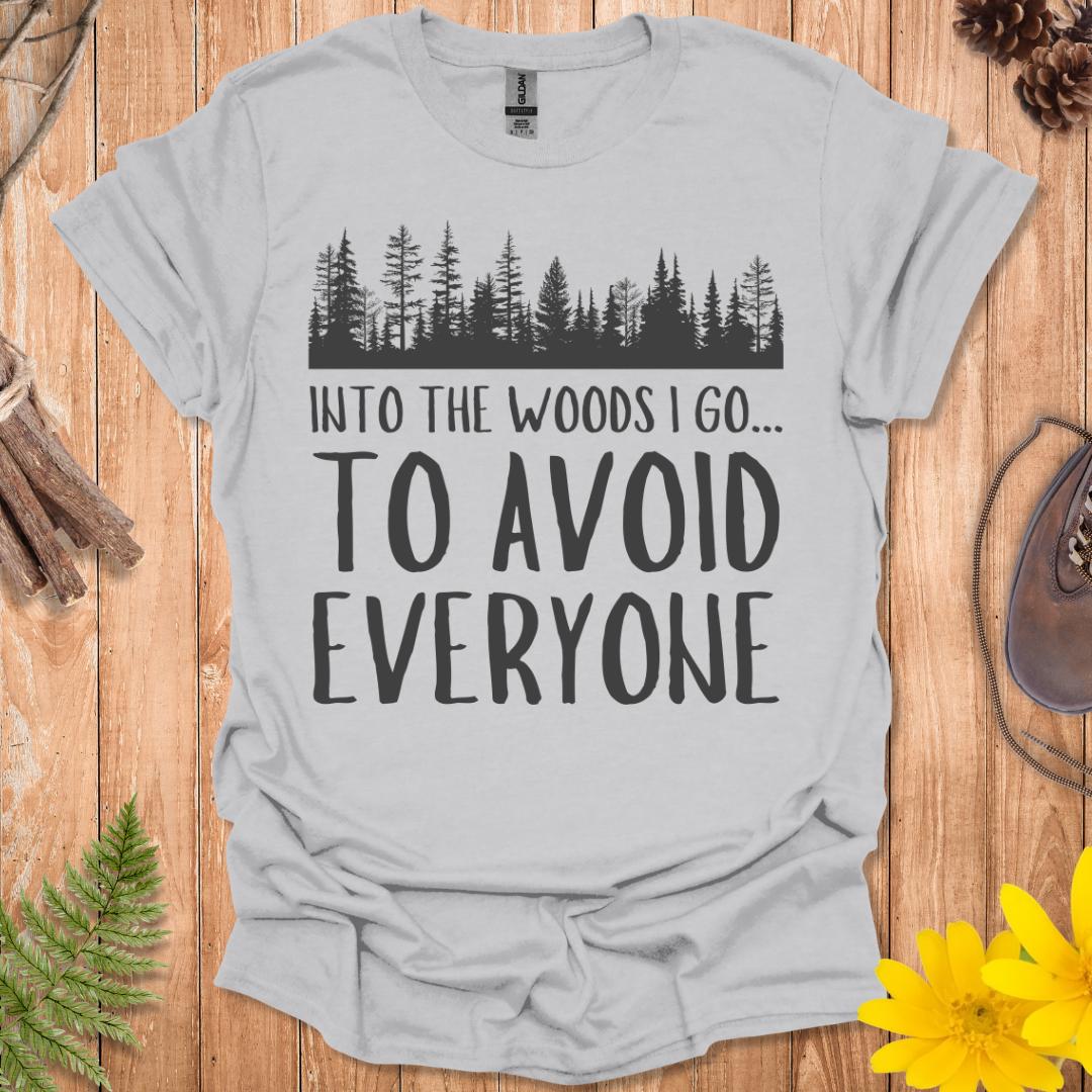 Into The Woods I Go T-Shirt
