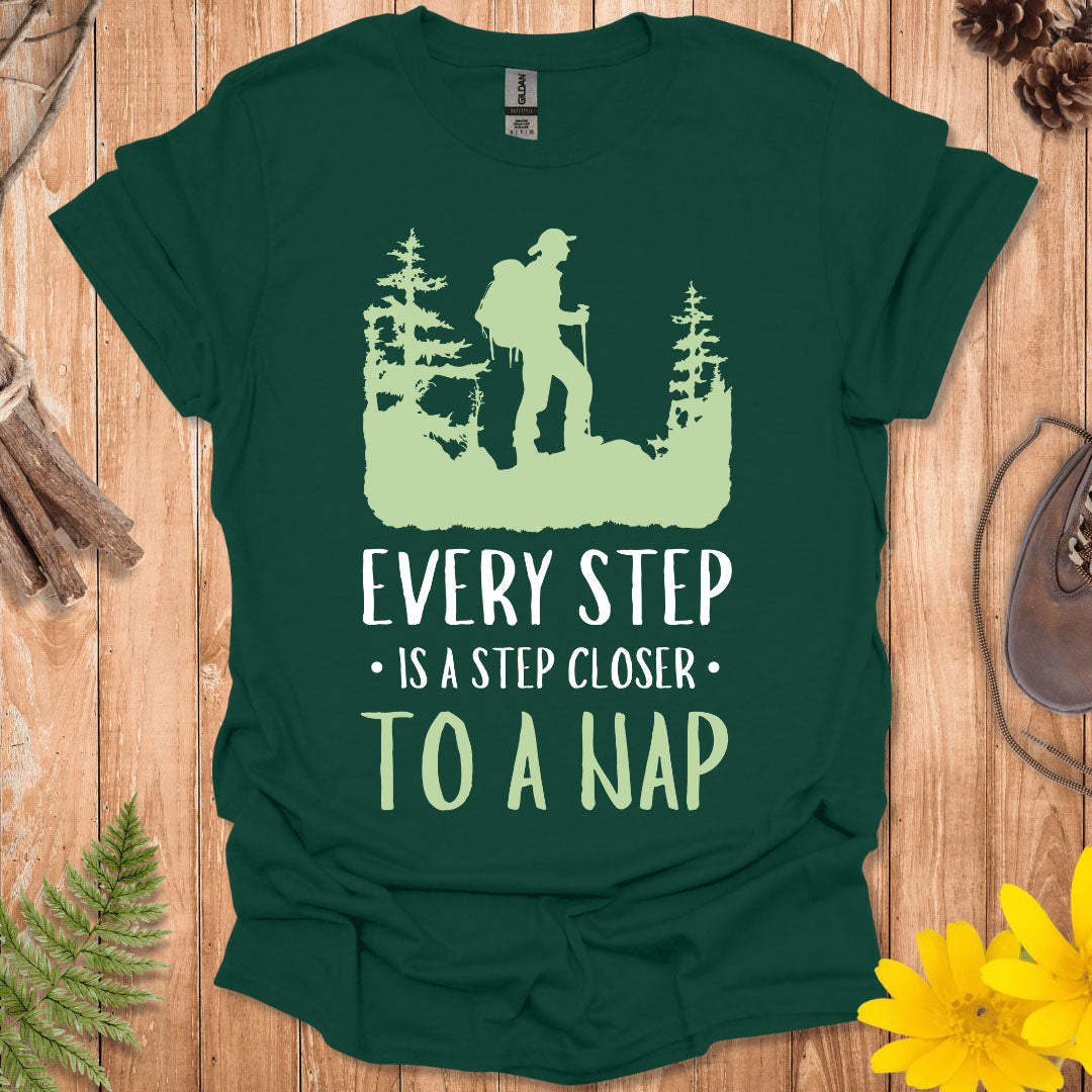 Every Step Is A Step Closer To A Nap T-Shirt